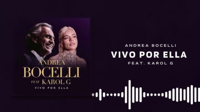 El Sumario - Andrea Bocelli y Karol G lanzan nueva versión de "Vivo por ella" Andrea Bocelli y Karol G
